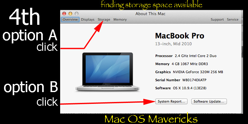 step 4  in Mac OS Mavericks: choose option A and click storage, or choose option B and click System Report